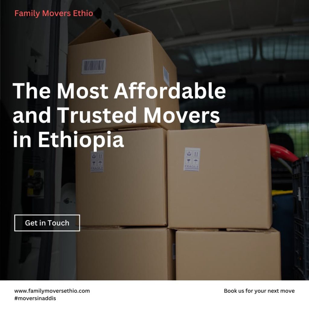 Affordable Movers in Ethiopia: Choose Family Movers Ethio for your Move