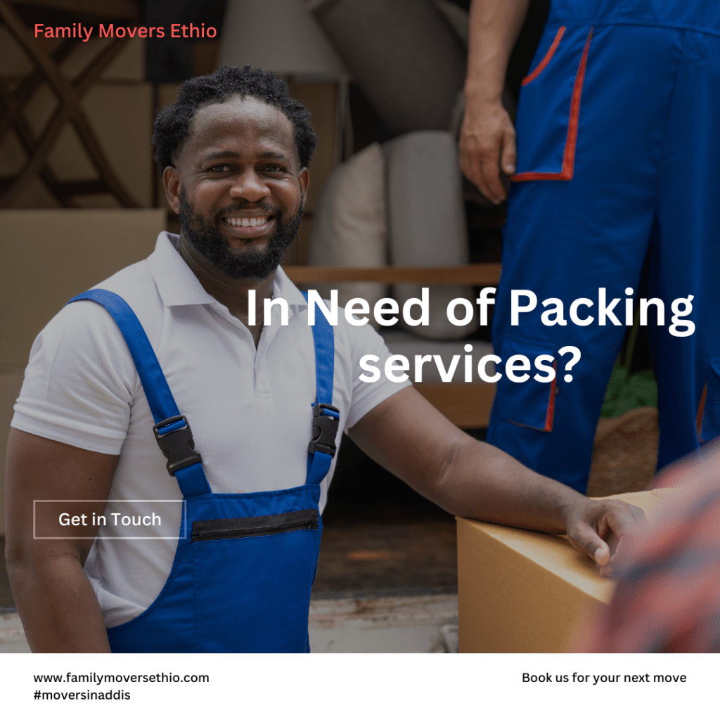 Packing and Unpacking Services in Addis Ababa: Simplifying Your Move