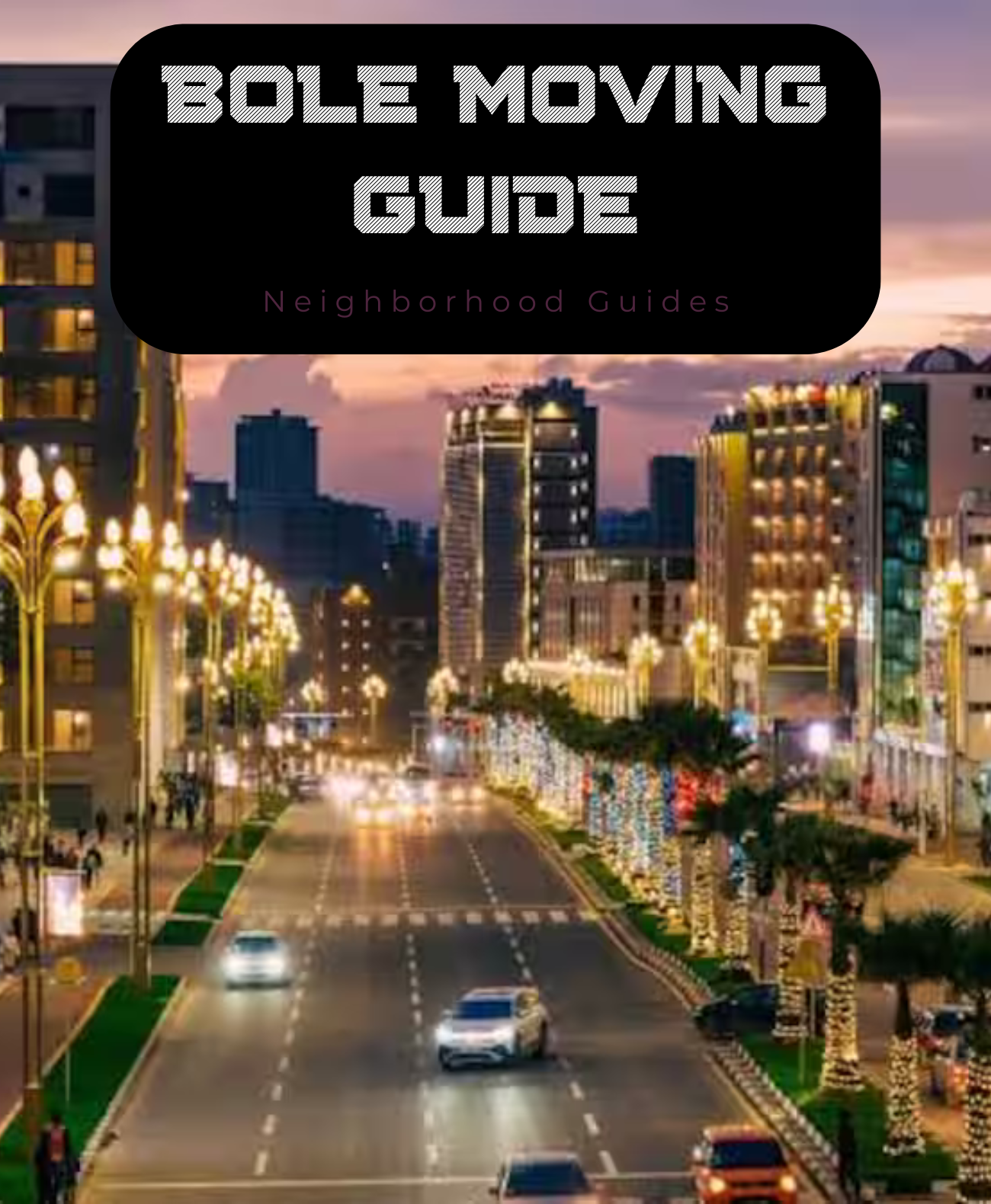 Bole Moving Guide 2026 - Professional movers in Bole, Addis Ababa by Family Movers Ethio